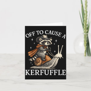 Off to cause a kerfuffle raccoon riding snail funn card