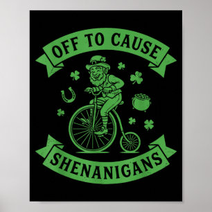 Off to cause shenanigans leprechaun st patricks da poster