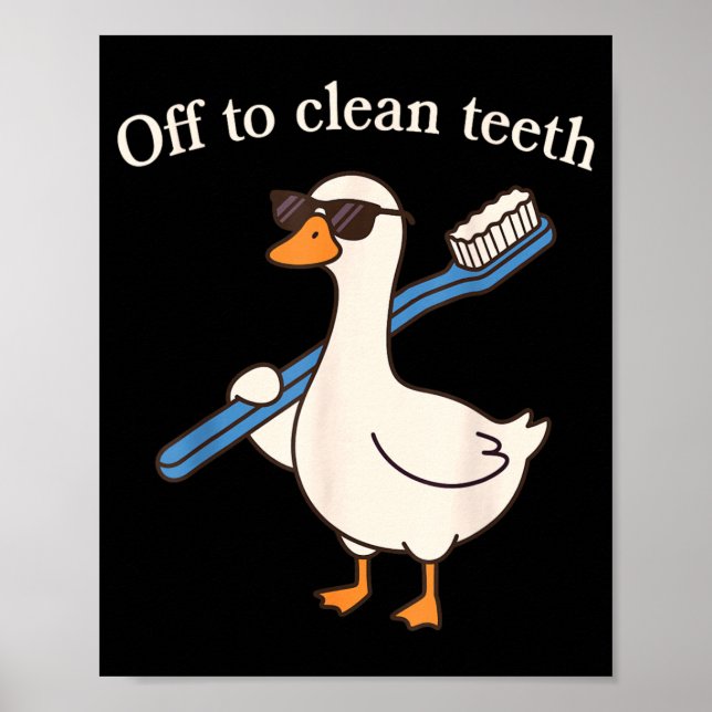 Off to Clean Teeth Funny Goose Dentist Dental Poster (Front)
