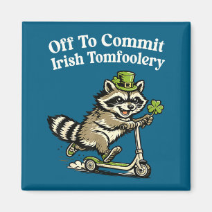 Off to commit irish tomfoolery funny st patricks magnet