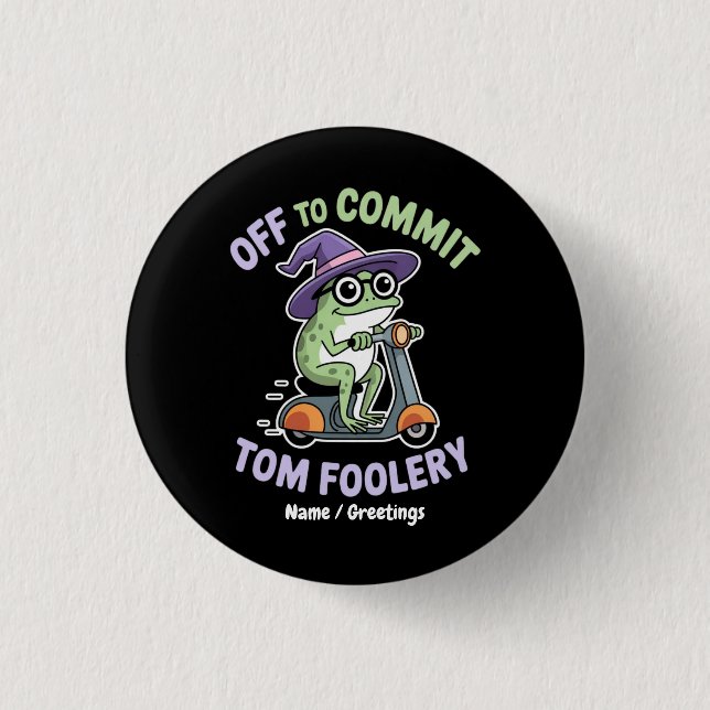 Off to Commit Tom Foolery Frog Funny Meme 1 Inch Round Button (Front)