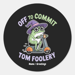 Off to Commit Tom Foolery Frog Funny Meme Classic Round Sticker