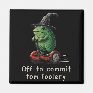 Off To Commit Tom Foolery Frog  Magnet