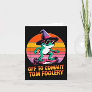 Off To Commit Tom Foolery Funny Frog Sarcasm Mem Card