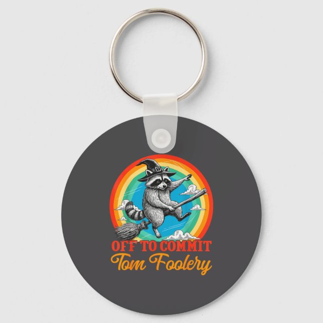 Off To Commit Tom Foolery Raccoon Funny Retro Desi Keychain (Front)