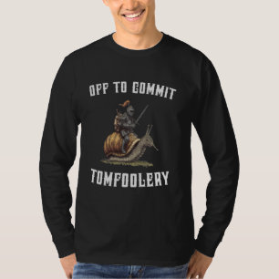 Off To Commit Tomfoolery Medieval Knight Riding Sn T-Shirt