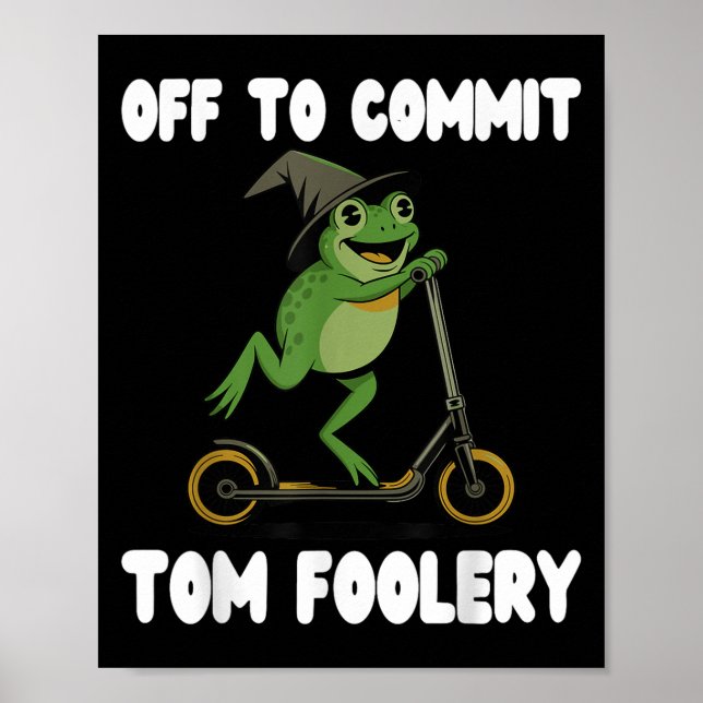 Off To Commit Tomfoolery Tee Frog Toad Weirdcore C Poster (Front)