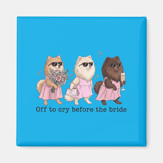 Off To Cry Before The Bride Funny Wedding Magnet (Front)