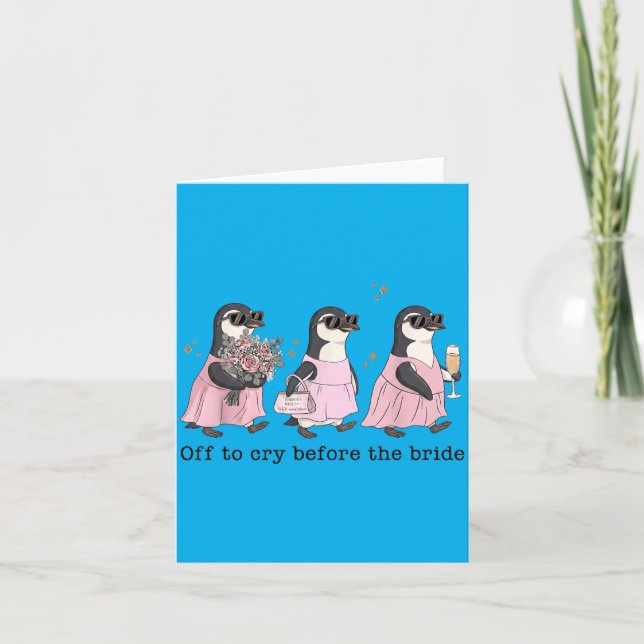 Off To Cry Before The Bride Funny Wedding Penguin Card (Front)