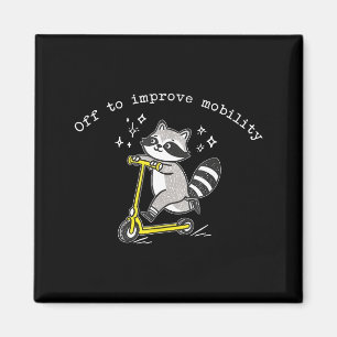Off To Improve Mobility Funny Raccoon Pt Physical  Magnet