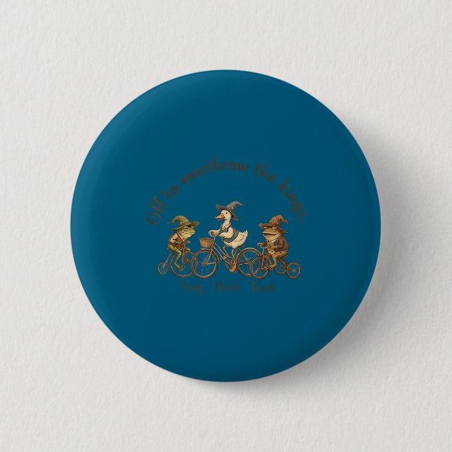 Off to overthrow the kings frog duck toad funny 2 inch round button (Front)