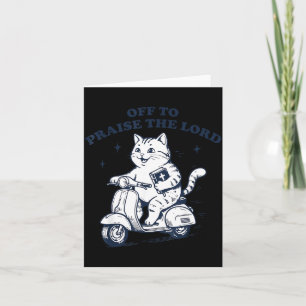 Off to Praise The Lord Cat Funny Christian Faith Card