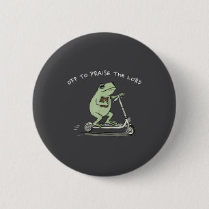Off To Praise The Lord Funny Christian Meme Frog H 2 Inch Round Button