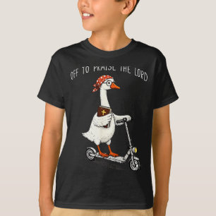Off to praise the lord funny christian meme goose T-Shirt