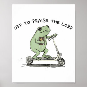 Off To Praise The Lord, Funny Christian Poster