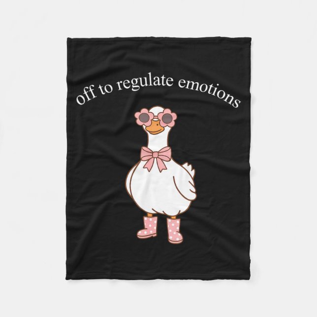 Off to Regulate Emotions Cute Goose Funny Meme Fleece Blanket (Front)