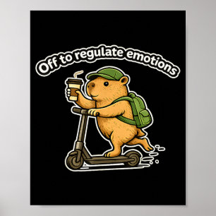 Off to regulate emotions funny capybara coffeeOff  Poster