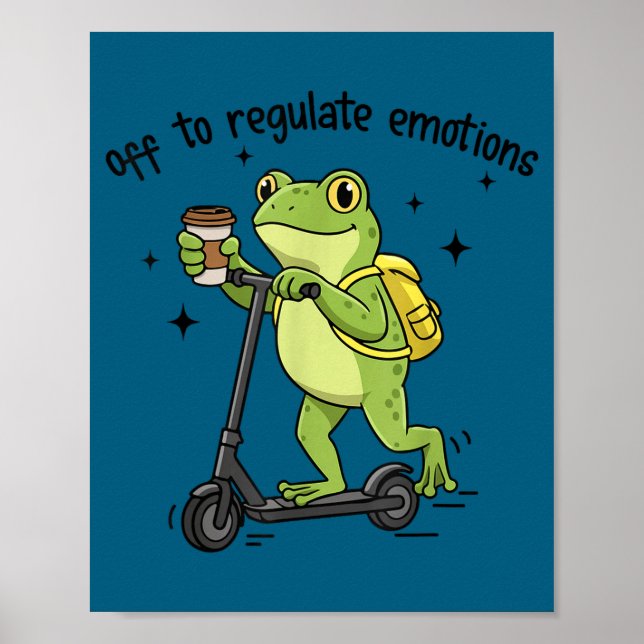 Off to regulate emotions funny frog on scooter  poster (Front)