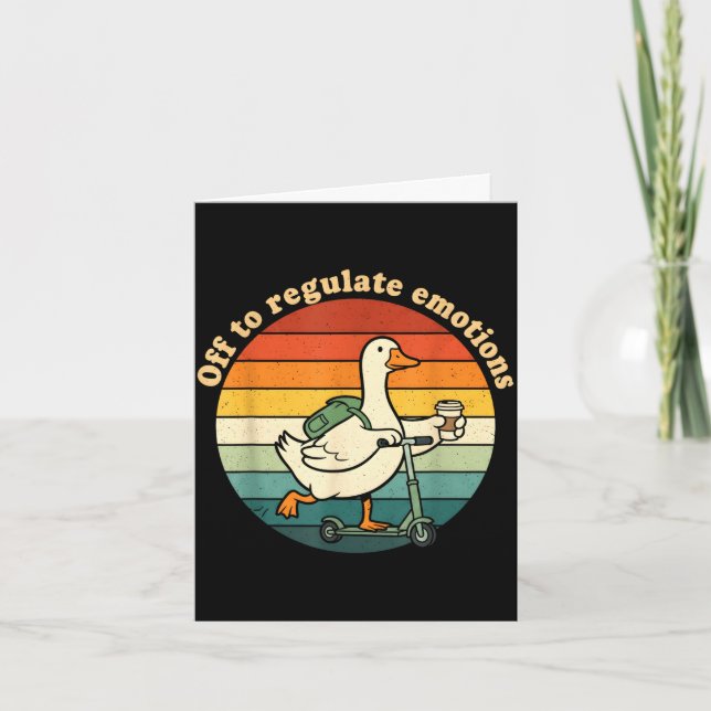 Off to regulate emotions funny goose mental health card (Front)