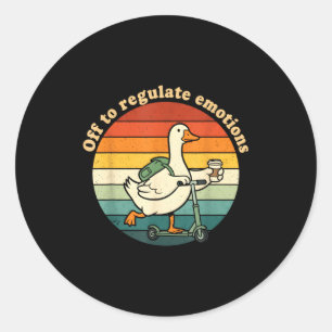 Off to regulate emotions funny goose mental health classic round sticker