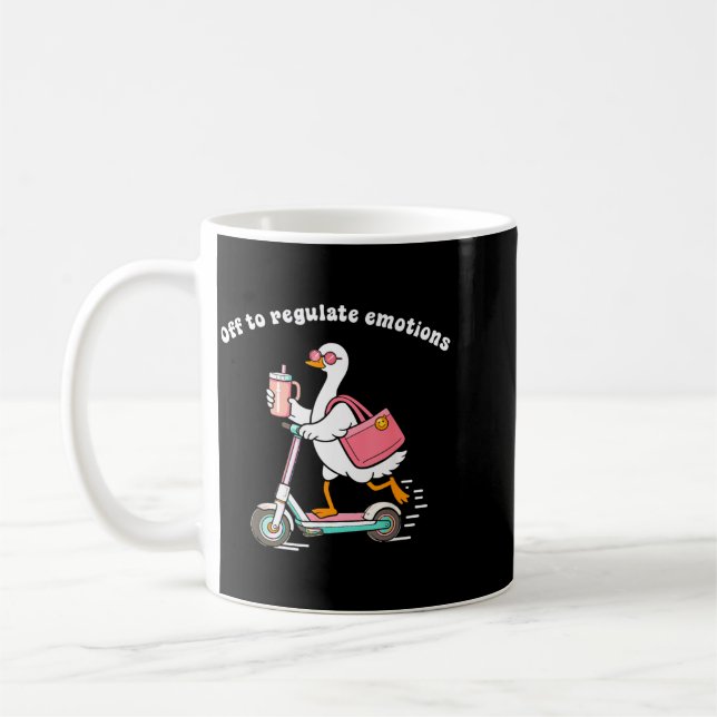 Off To Regulate Emotions Funny Goose Mental Health Coffee Mug (Left)