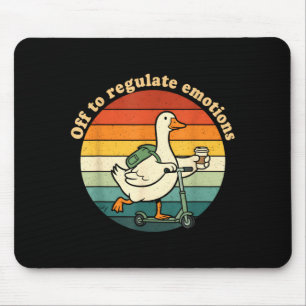 Off to regulate emotions funny goose mental health mouse pad