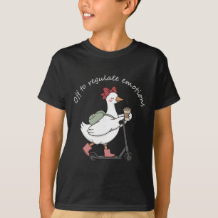 Off To Regulate Emotions Funny Goose Mental Health T-Shirt