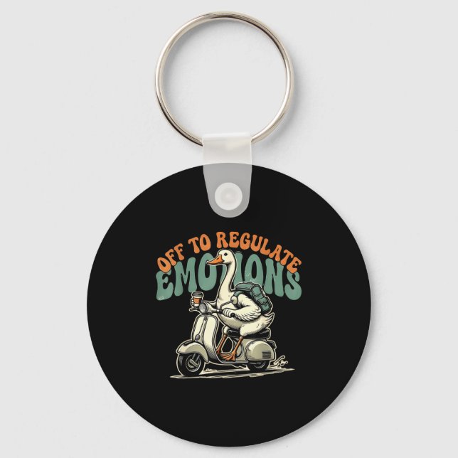 Off to regulate emotions funny goose scooter  keychain (Front)