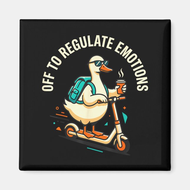 Off to regulate emotions funny goose scooter magnet (Front)