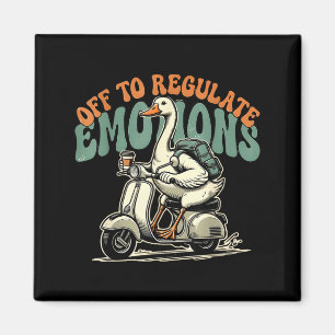 Off to regulate emotions funny goose scooter  magnet