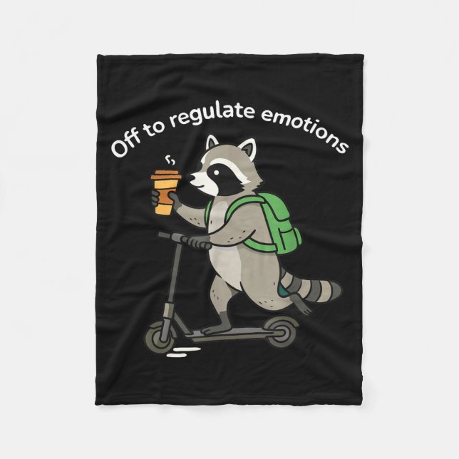 Off to regulate emotions funny raccoon mental fleece blanket (Front)