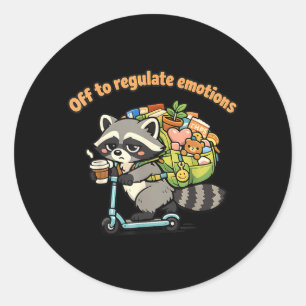 Off To Regulate Emotions Funny Raccoon S Humour Classic Round Sticker