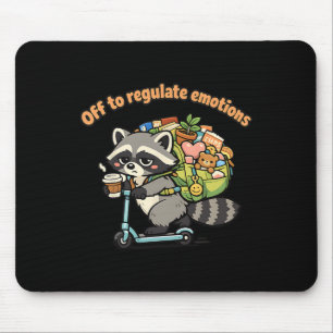 Off To Regulate Emotions Funny Raccoon Scooter Hum Mouse Pad