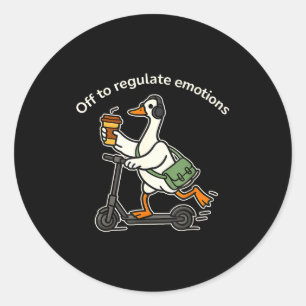 Off to regulate emotions funny silly goose mentalO Classic Round Sticker