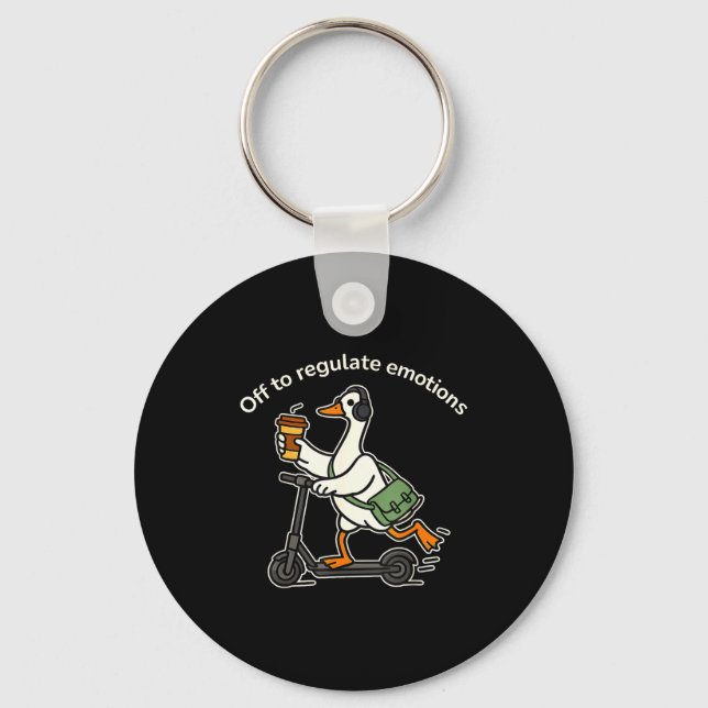 Off to regulate emotions funny silly goose mentalO Keychain (Front)