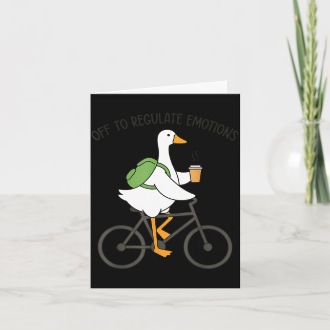 Off to regulate emotions goose funny mental health card (Front)
