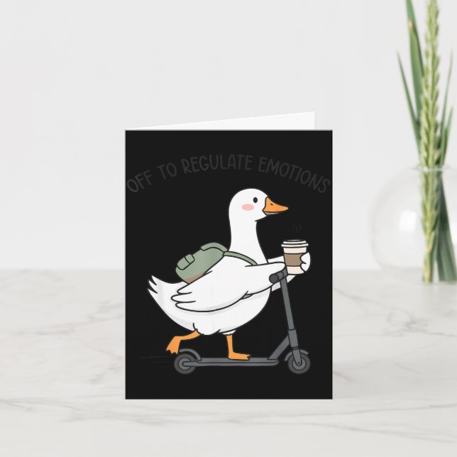 Off to regulate emotions goose funny mental health card (Front)