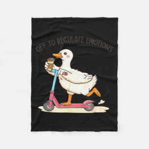Off to regulate emotions goose funny mental health fleece blanket