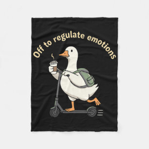 Off To Regulate Emotions Mental Health Funny Goose Fleece Blanket