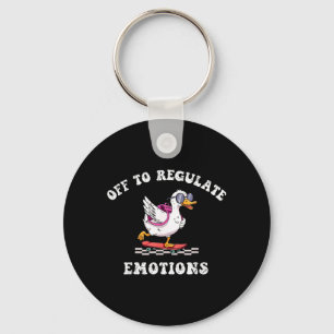 Off To Regulate Emotions Mental Health Funny Goose Keychain