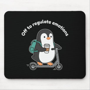 Off To Regulate Emotions Penguin Mental Health Cou Mouse Pad