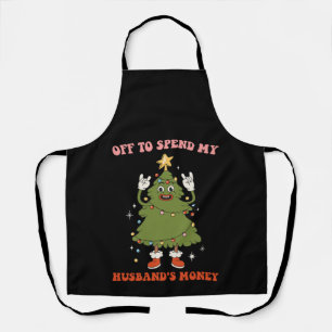 Off To Spend My Husband's Money Christmas Wife Apron