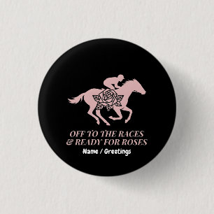 Off to the Races & Ready for Roses Horse Racing 1 Inch Round Button