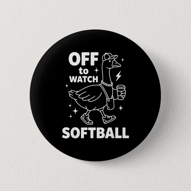 Off to watch softball funny softball goose game 2 inch round button (Front)