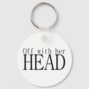Off With Her Head Keychain