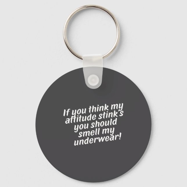 Offensive Attitude Quote With Crude Humor  Keychain (Front)
