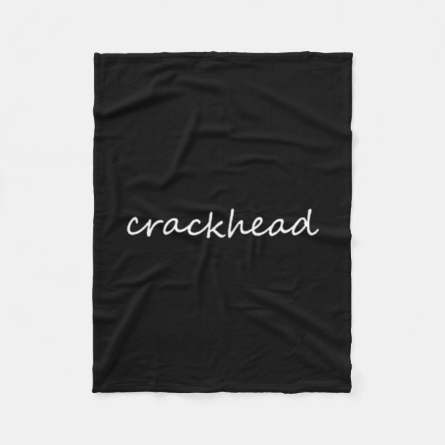 Offensive Meme Funny Crackhead  Fleece Blanket (Front)