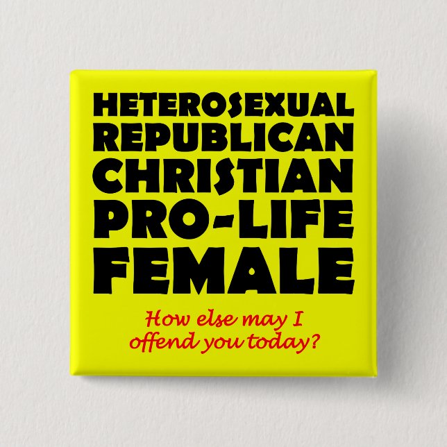 Offensive Republican Female Christian Button Pin (Front)