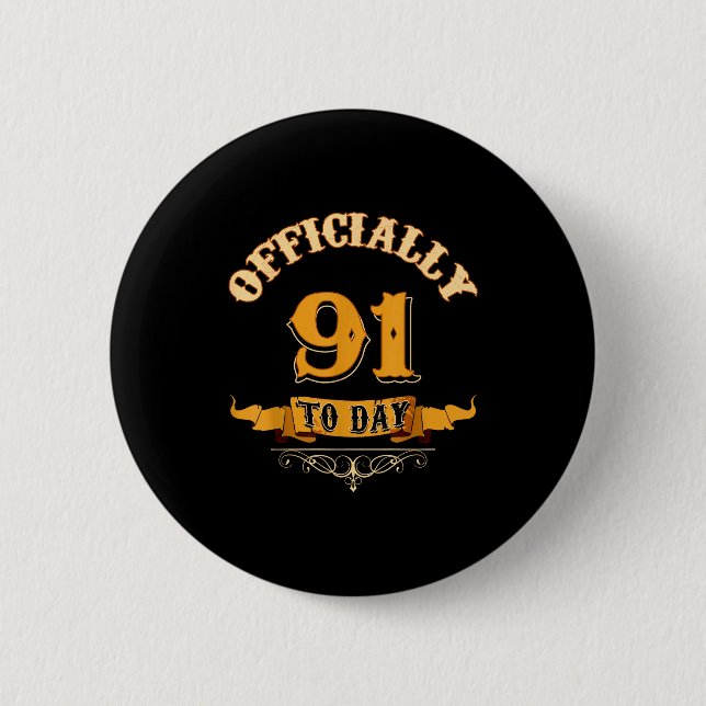 Offically 91 Years Old Today 91st Birthday Gift  2 Inch Round Button (Front)