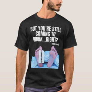 Office Humor Manager Employee Job and Career  Work T-Shirt